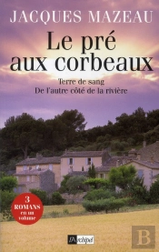 Le Pré Aux Corbeaux ; Terre De Sang ; De L'Autre Côté De La Rivière