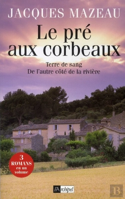 Bertrand.pt - Le Pré Aux Corbeaux ; Terre De Sang ; De L'Autre Côté De La Rivière