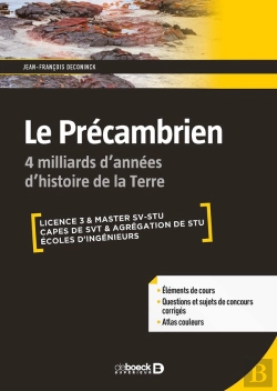 Bertrand.pt - Le Précambrien ; 4 Milliards D'Années D'Histoire De La Terre ; Licence 3 & Master Sv-Stu, Capes Et De Svt & Agrégation De Stu, Écoles D'Ingénieurs