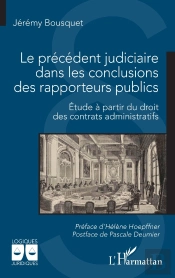 Le Précédent Judiciaire Dans Les Conclusions Des Rapporteurs Publics : Étude À Partir Du Droit Des Contrats Administratifs