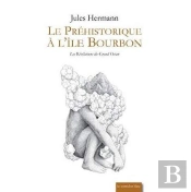 Le Prehistorique A L'Ile Bourbon