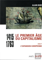 Le Premier Âge Du Capitalisme (1415-1763) Tome 1 ; L'Expansion Européenne