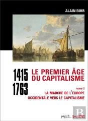 Le Premier Âge Du Capitalisme (1415-1763) Tome 2 ; La Marche De L'Europe Occidentale Vers Le Capitalisme