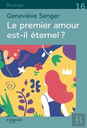 Le Premier Amour Est-Il Éternel ?