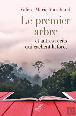 Bertrand.pt - Le Premier Arbre Et Autres Recits Qui Cachent La Foret