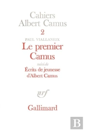 Le Premier Camus / Ecrits De Jeunesse D'Albert Camus