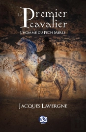 Le Premier Cavalier : L'Homme Du Pech Merle