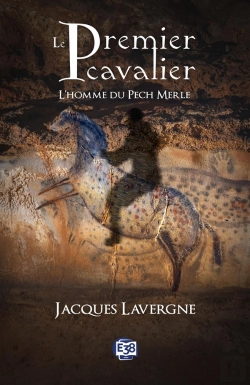 Bertrand.pt - Le Premier Cavalier : L'Homme Du Pech Merle