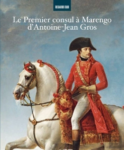 Bertrand.pt - Le Premier Consul À Marengo D'Antoine-Jean Gros : De L'Esquisse Au Tableau Final