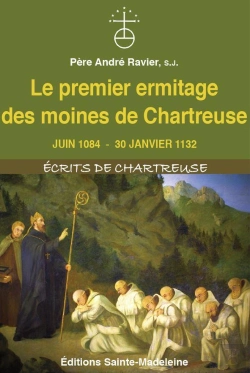 Bertrand.pt - Le Premier Ermitage Des Moines De Chartreuse : Juin 1084 - 30 Janvier 1132