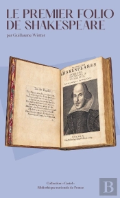 Le Premier Folio De Shakespeare : Le Premier Folio De Shakespeare