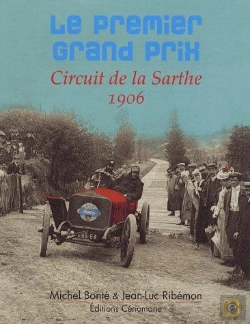 Bertrand.pt - Le Premier Grand Prix ; Circuit De La Sarthe ; 1906