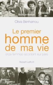 Le Premier Homme De Ma Vie ; Onze Femmes Racontent Leur Père