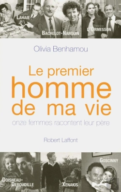 Bertrand.pt - Le Premier Homme De Ma Vie ; Onze Femmes Racontent Leur Père