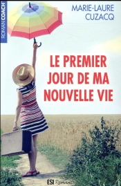 Le Premier Jour De Ma Nouvelle Vie