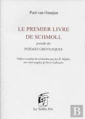 Le Premier Livre De Schmoll : Précédé Des Poèmes Grotesques