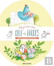 Le Premier Oeuf De Pâques : Mon Cahier D'Activités