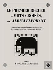 Le Premier Recueil De Mots Croisés, Dit L'Album Éléphant