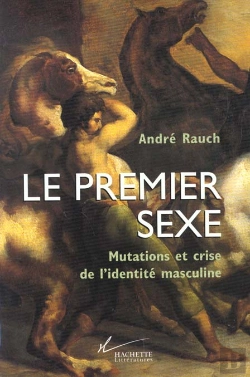 Bertrand.pt - Le Premier Sexe ; Mutations Et Crise De L'Identite Masculine
