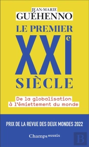 Le Premier Xxi Siècle : De La Globalisation À L'Émiettement Du Monde