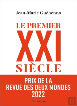 Bertrand.pt - Le Premier Xxie Siècle : De La Globalisation À L'Émiettement Du Monde