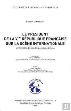 Bertrand.pt - Le Président De La Ve République Française Sur La Scène Internationale ; De Charles De Gaulle À Jacques Chirac