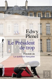 Le Président De Trop ; La Question Française