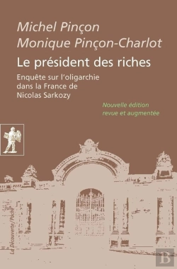 Bertrand.pt - Le Président Des Riches ; Enquête Sur L'Oligarchie Dans La France De Nicolas Sarkozy