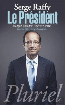 Bertrand.pt - Le Président ; François Hollande, Itinéraire Secret
