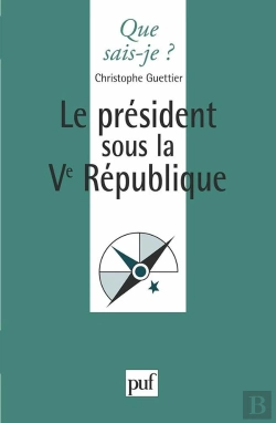 Bertrand.pt - Le Président Sous La Ve République