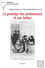 Le Prestige Des Professions Et Ses Failles : Huissiers De Justice, Chirurgiens Et Sociologues