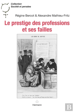 Bertrand.pt - Le Prestige Des Professions Et Ses Failles : Huissiers De Justice, Chirurgiens Et Sociologues