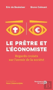 Le Prêtre Et L'Économiste ; Regards Croisés Sur L'Avenir De La Société
