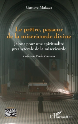 Bertrand.pt - Le Prêtre, Passeur De La Miséricorde Divine : Jalons Pour Une Spiritualité Presbytérale De La Miséricorde