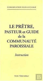 Le Prêtre, Pasteur Et Guide De La Communauté Paroissiale. Instruction