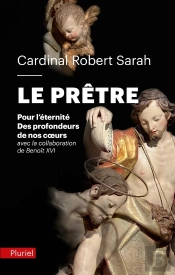 Le Prêtre : Pour L'Éternité, Des Profondeurs De Nos Coeurs