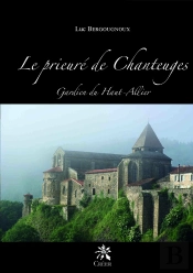 Le Prieuré De Chanteuges : Gardien Du Haut-Allier