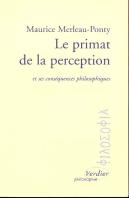 Le Primat De La Perception Et Ses Consequences Philosophique