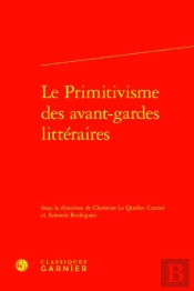 Le Primitivisme Des Avant-Gardes Littéraires