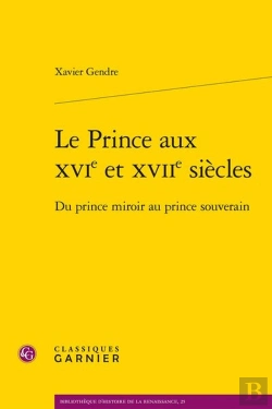 Bertrand.pt - Le Prince Aux Xvie Et Xviie Siècles : Du Prince Miroir Au Prince Souverain