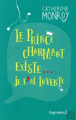 Bertrand.pt - Le Prince Charmant Existe... Je L'Ai Invente