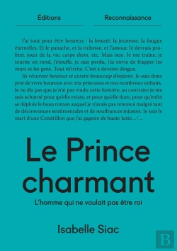Bertrand.pt - Le Prince Charmant : L'Homme Qui Ne Voulait Pas Être Roi