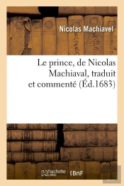 Le Prince , De Nicolas Machiaval, Traduit Et Commente (Ed.1683)