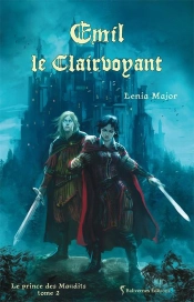 Le Prince Des Maudits Tome 2 ; Emil Le Clairvoyant