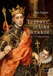 Le Prince Et La Loi En Occident : Vie Siècle Av. J.-C.-Début Xve Siècle