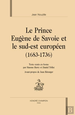 Bertrand.pt - Le Prince Eugène De Savoie Et Le Sud-Est Européen (1683-1736)