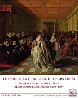 Bertrand.pt - Le Prince, La Princesse Et Leurs Logis ; Manières D'Habiter Dans L'Élite Aristocratique Européenne (1400-1700)