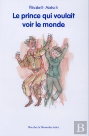 Le Prince Qui Voulait Voir Le Monde