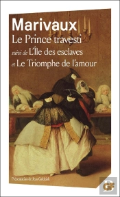 Le Prince Travesti ; L'Île Des Esclaves ; Le Triomphe De L'Amour
