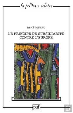 Bertrand.pt - Le Principe De La Subsidiarité Contre L'Europe